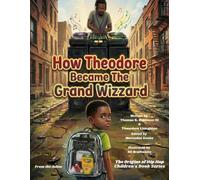 How Theodore Became The Grand Wizzard
