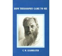 HOW THEOSOPHY CAME TO ME