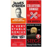 How They Broke Britain, Collateral Damage, A Very Stable Genius & Siege Trump Under Fire 4 Books Collection Set