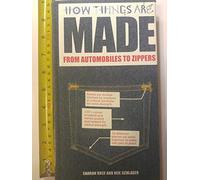How Things are Made: From Automobiles to Zippers