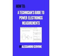 How To: A Technician's Guide to Power Electronics Measurements