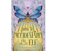 How to Accidentally Fall on an Elf: 1 (The Chaos Between Us)