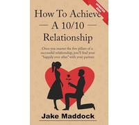 How to Achieve a 10/10 Relationship