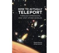 HOW TO ACTUALLY TELEPORT THROUGH DIMENSIONS AND VISIT OTHER WORLDS: Multiverse & Dark Matter theory explained