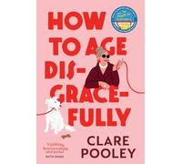 How to Age Disgracefully