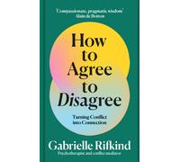 How to Agree to Disagree : Turn Conflict into Connection