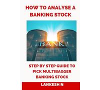 HOW TO ANALYSE A BANKING STOCK: STEP BY STEP GUIDE TO SELECT MULTIBAGGER BANING STOCK