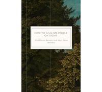 How to Analyze People on Sight by Elsie Lincoln Benedict and Ralph Paine Benedict: Through the Science of Human Analysis: The Five Human Types