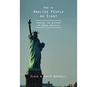 How to Analyze People on Sight: Through the Science of Human Analysis