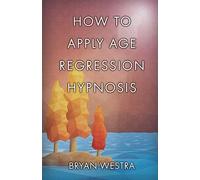 How To Apply Age Regression Hypnosis