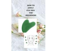 HOW TO APPLY GUA SHA FOR BEGINNERS: Ultimate beginners guide on how to apply gua sha, uses, benefits, symptoms and how to utilize it