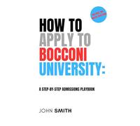 How to apply to Bocconi University: A Step-by-Step Admissions Playbook