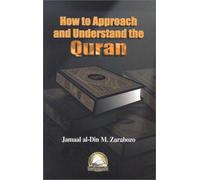 How to Approach and Understand the Quran