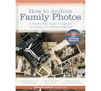 How to Archive Family Photos: A Step-by-Step Guide to Organize and Share Your Photos Digitally
