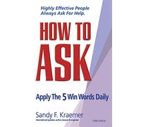 How to ASK: Apply the 5 Win Words Daily