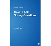 How to Ask Survey Questions (Survey Kit; V. 2)
