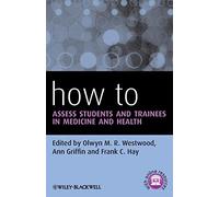 How to Assess Students and Trainees in Medicine and Health