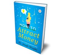 How to Attract Money (Deluxe Hardbound Edition)