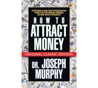 How to Attract Money (Original Classic Edition)