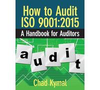 How to Audit ISO 9001: 2015: A Handbook for Auditors
