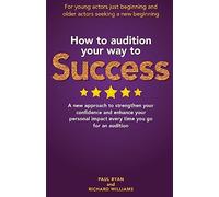 How To Audition Your Way To Success