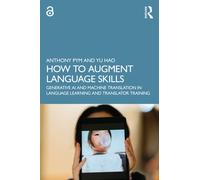 How to Augment Language Skills : Generative AI and Machine Translation in Language Learning and Translator Training