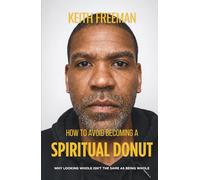How to Avoid Becoming A Spiritual Donut: Why Living Whole Isn't the Same As Being Whole
