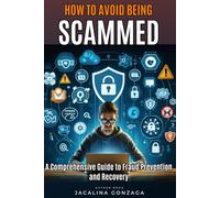 How to Avoid Being Scammed: A Comprehensive Guide to Fraud Prevention and Recovery