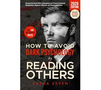 How to Avoid Dark Psychology by Reading Others: The Definitive Social Skills Rules to Recognize and Prevent Emotional Manipulation, Negative Influence, and Power Imbalances (People Skills)