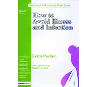 How to Avoid Illness and Infection (Health and Safety for Early Years Settings)