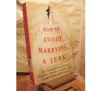 How to Avoid Marrying a Jerk