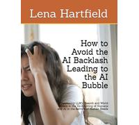 How to Avoid the AI Backlash Leading to the AI Bubble: Combining LLM’s, Search and World Models in the Co-Evolving of Humans and AI in the Service of Human Needs