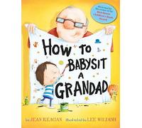 How to Babysit a Grandad