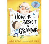 How to Babysit a Grandad