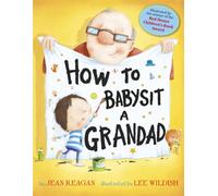 How to Babysit a Grandad