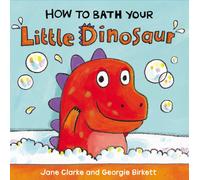 How to Bath Your Little Dinosaur