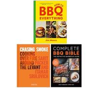 How to BBQ Everything, Chasing Smoke Cooking over Fire Around the Levant & Complete BBQ BIBLE The Definitive Barbecue Guide 3 Books Collection Set