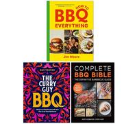 How to BBQ Everything, Curry Guy BBQ & Complete BBQ BIBLE The Definitive Barbecue Guide 3 Books Collection Set