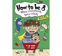 How to be 8 When Everything Goes Wrong: A Hilarious Growth Storybook for 8 Year Old Boys Who Make Mistakes, Learn Fast, and Laugh Loud (How To Make Mistakes and Learn Fast)