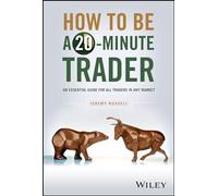 How to Be a 20-Minute Trader – An Essential Guide for All Traders in Any Market