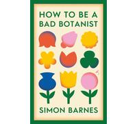 How to be a Bad Botanist