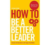 How to: Be a Better Leader