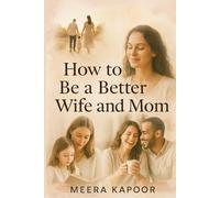 How to Be a Better Wife and Mom