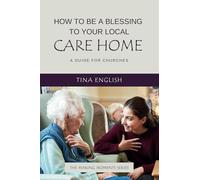 HOW TO BE A BLESSING TO YOUR LOCAL CARE HOME: A Guide for Churches (The Making Moments Series)