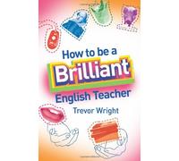 How to be a Brilliant English Teacher