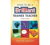 How to be a Brilliant Trainee Teacher