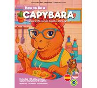 How to Be a Capybara: A Funny and Relaxing Capybara Coloring Book for Adults, Teens and Kids | Learn Like a Capybara in English, Spanish and Portuguese