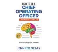 How to be a Chief Operating Officer: 16 Disciplines for Success: 1