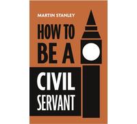 How to be a Civil Servant