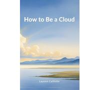 How to Be a Cloud: Some light is just too beautiful to hide